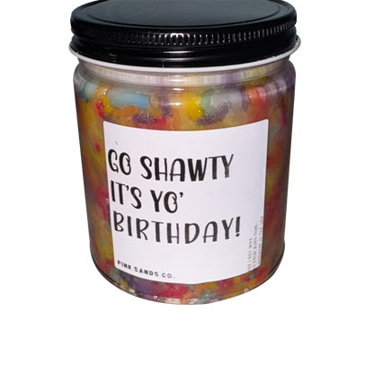 Go Shawty! It's Your Birthday!